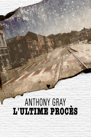 Anthony Gray : l'ultime procès