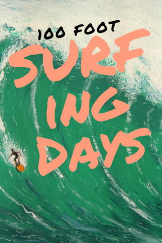 100 Foot Surfing Days
