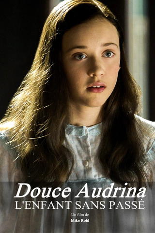 Douce Audrina : l'enfant sans passé
