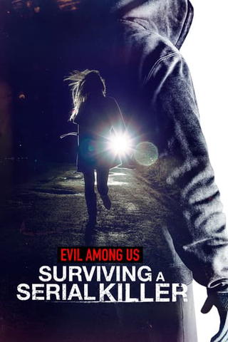 Evil Among Us: Surviving a Serial Killer