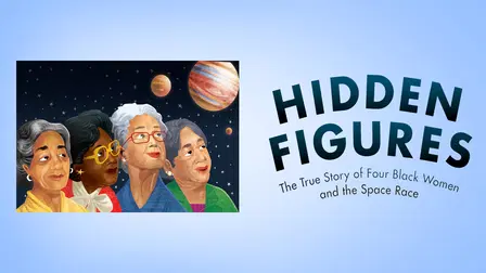 Hidden Figures: The True Story of Four Black Women and the Space Race