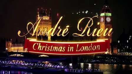 Andre Rieu : Christmas In London