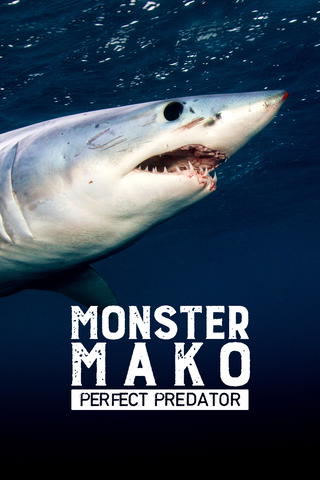 Monster Mako: Perfect Predator