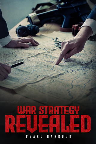 War Strategy Revealed: Pearl Harbour