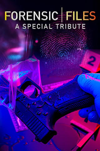Forensic Files: A Special Tribute