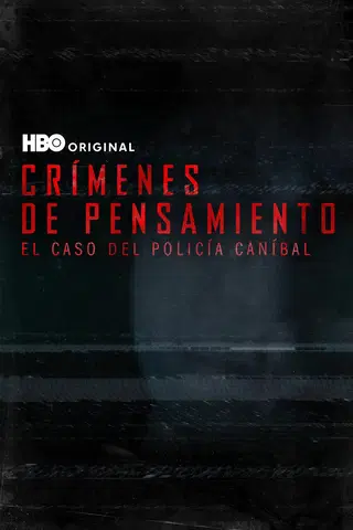 Crímenes del pensamiento: el caso del policía caníbal