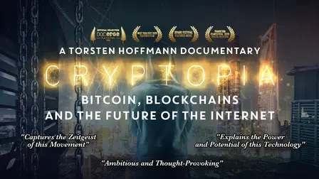 Cryptopia: Bitcoin, Blockchains & the Future of the Internet