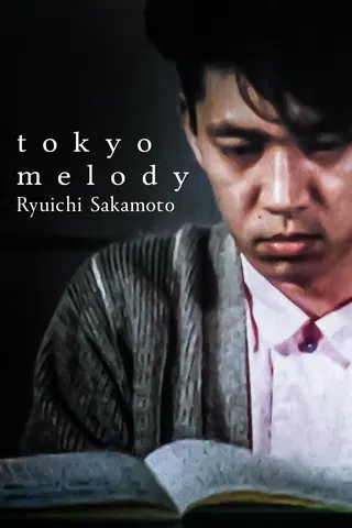 Tokyo Melody: A Film about Ryuichi Sakamoto