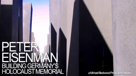 Peter Eisenman: Building Germany's Holocaust Memorial