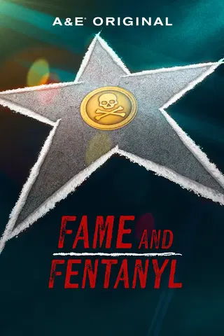 Fame and Fentanyl
