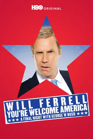 Will Ferrell: You're Welcome America: A Final Night With George W Bush