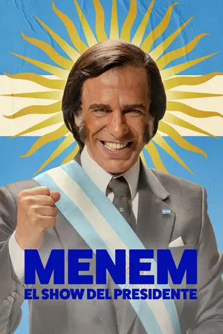 Menem: El Show del Presidente