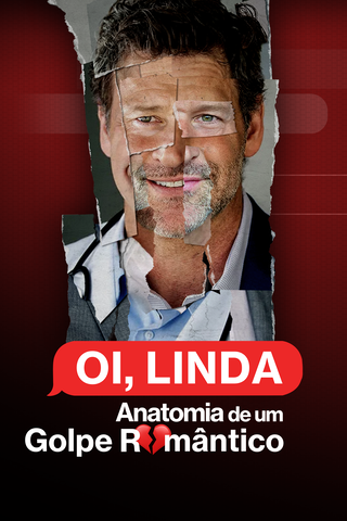 Oi, Linda: Anatomia de um Golpe Romântico