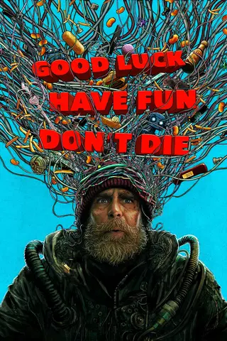 Good Luck, Have Fun, Don't Die