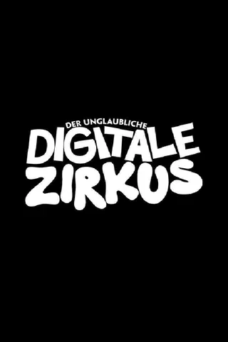 Der Unglaubliche Digitale Zirkus