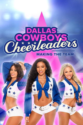 Dallas Cowboys Cheerleaders: Making the Team