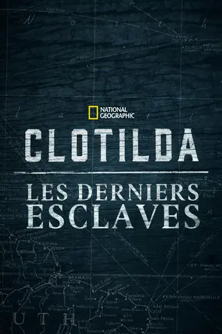 Clotilda, les derniers esclaves