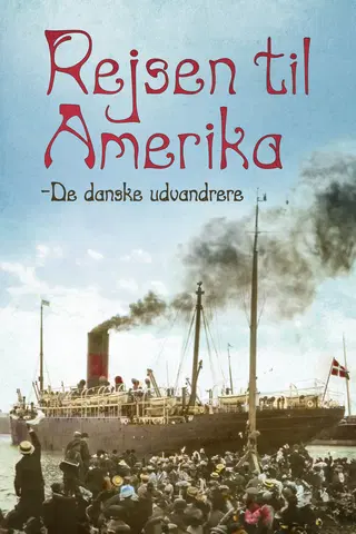 Rejsen til Amerika - de danske udvandrere