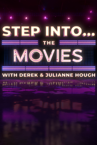 Step Into... The Movies with Derek and Julianne Hough