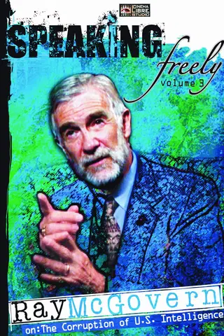 Speaking Freely Volume 3: Ray Mcgovern