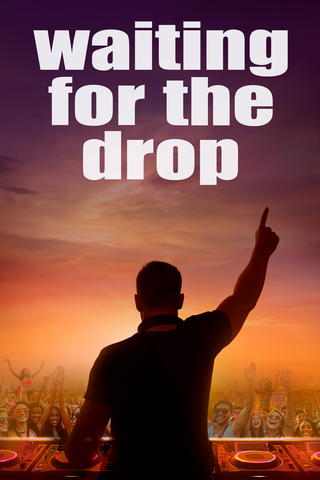 Waiting For The Drop: Rise of the Superstar DJs