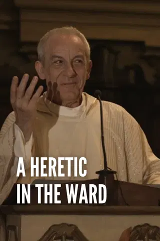 A heretic in the ward
