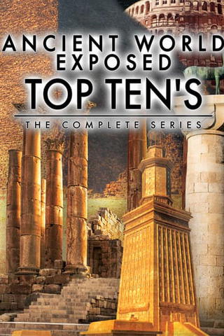 Ancient World Exposed Top Ten's: The Complete Series