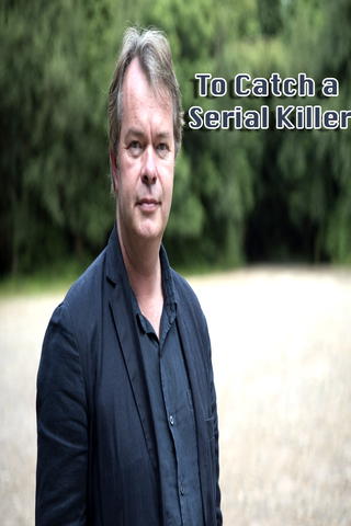 To Catch A Serial Killer