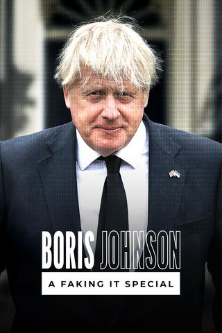 Boris Johnson: A Faking It Special