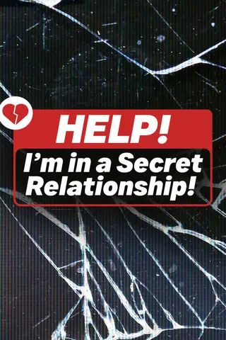 Help! I'm In A Secret Relationship