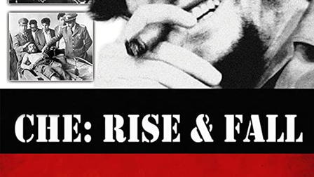 Che: Rise and Fall