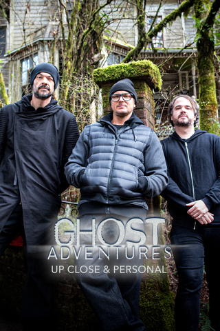Ghost Adventures: Up Close & Personal