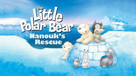 The Little Polar Bear: Nanouk's Rescue