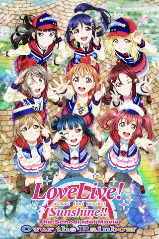 Love Live! Sunshine!! A Escola de Idol - O Filme: Além do Arco Íris