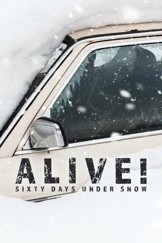 Alive! Sixty Days Under Snow