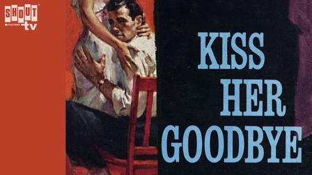 Kiss Her Goodbye
