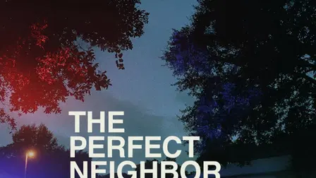 The Perfect Neighbor