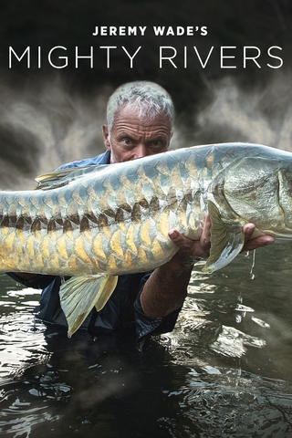 Jeremy Wade's Mighty Rivers