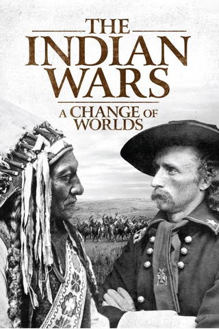 The Indian Wars - A Change of Worlds