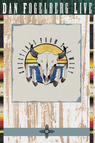 Dan Fogelberg: Live: Greetings from the West