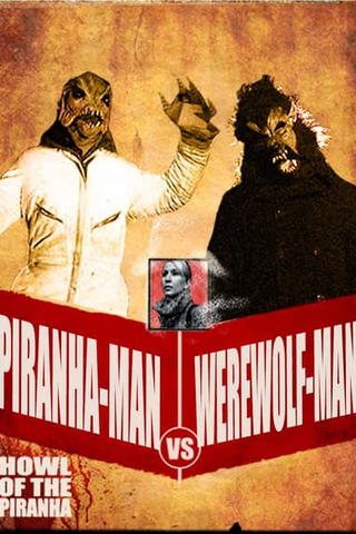 Piranha-Man Versus WereWolf-Man: Howl of the Piranha