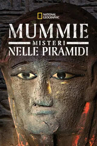 Mummie: misteri nelle piramidi
