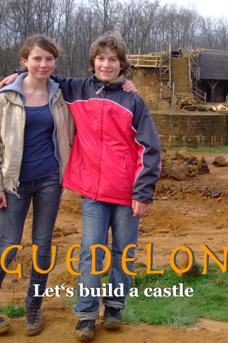 Guedelon - Let's build a castle