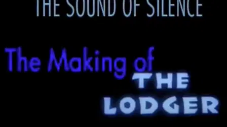 The Sound of Silence: The Making of 'The Lodger'