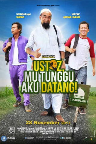 Ustaz, Mu Tunggu Aku Datang!