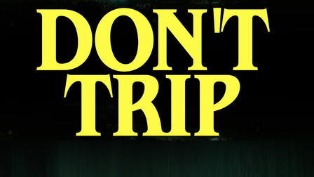 Don't Trip