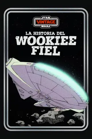 Star Wars Vintage: La historia del wookiee fiel