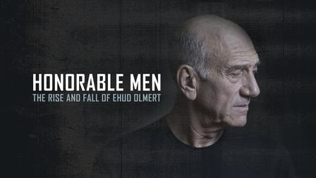 Honorable Men: The Rise and Fall of Ehud Olmert