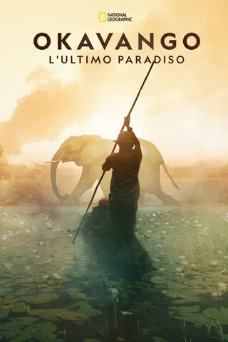 Okavango - L'ultimo paradiso