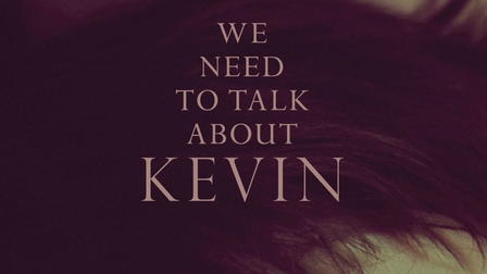 We Need to Talk About Kevin